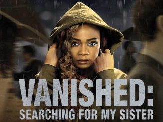 Vanished: Searching for My Sister (2022) English 720p | 480p WEB-HDRip x264 AAC DD 2.0 – 800MB | 250MB